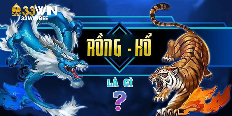 Rồng hổ là trò cá cược thu hút đông đảo người chơi tại 33Win